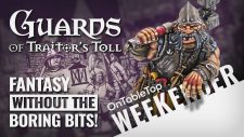 A Cure For Boring Fantasy Wargames? Guards Of Traitor’s Toll #OTTWeekender